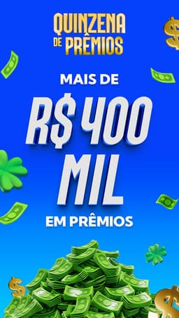 MAIS DE R$400MIL EM PRÊMIOS E ATÉ R$10MIL NO PIÃO